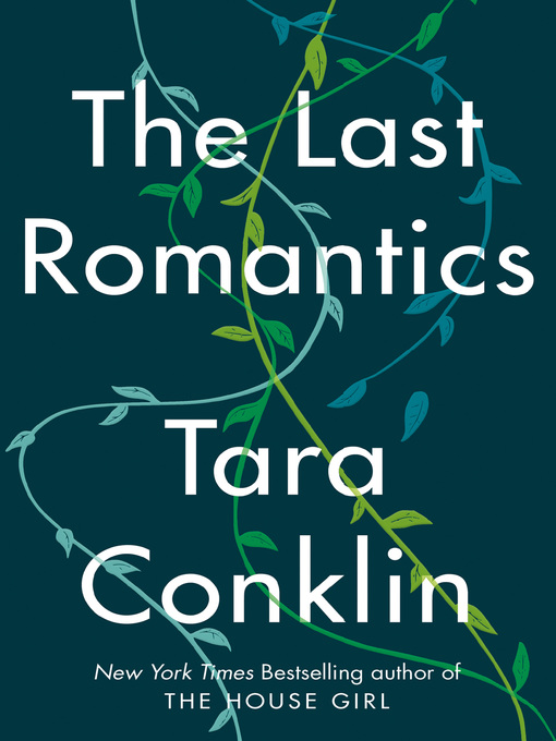 Title details for The Last Romantics by Tara Conklin - Available